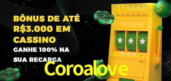 Coroalove melhor bônus de depósito
